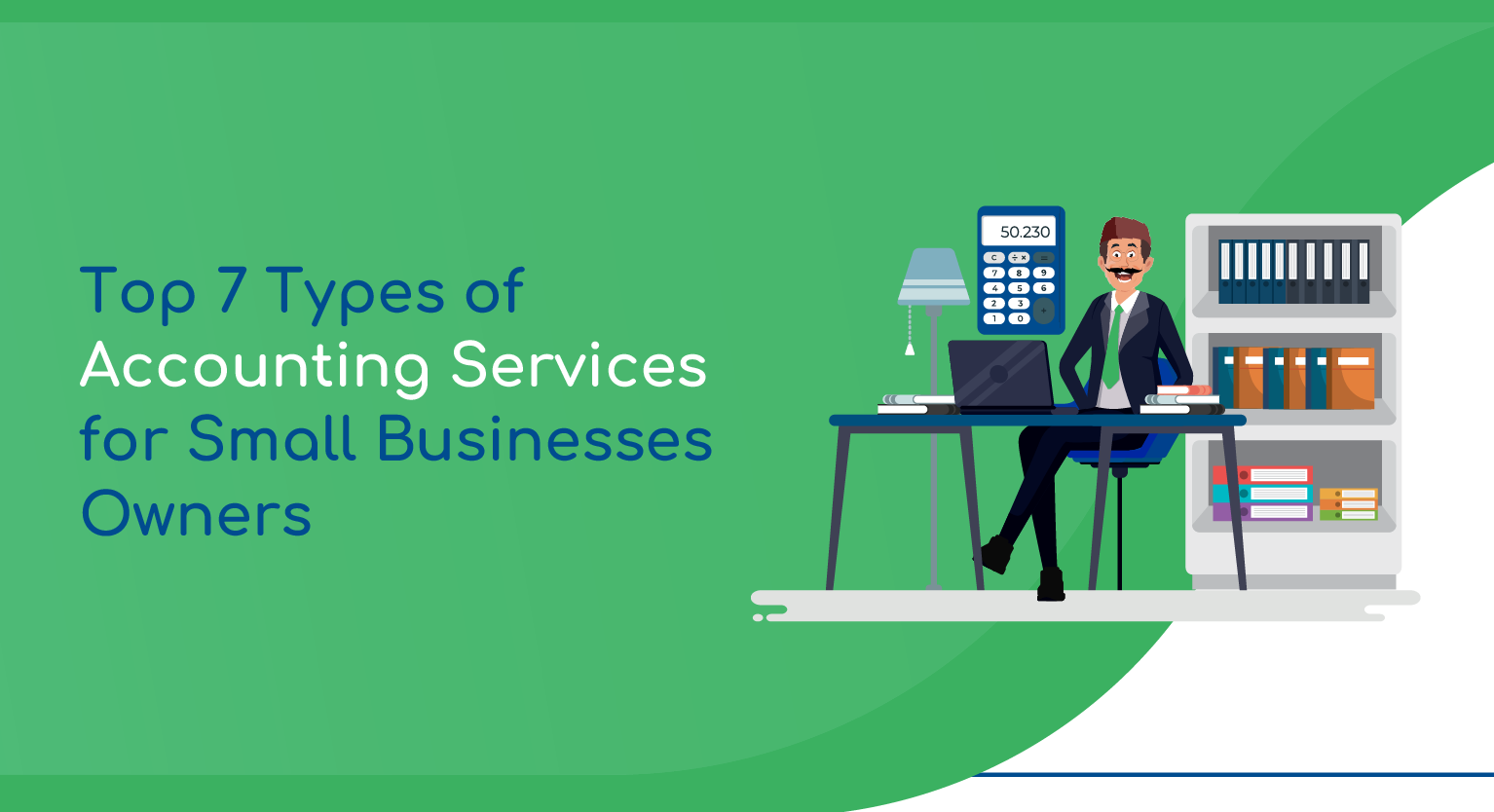 Top 7 Types of Accounting Services for Small Businesses