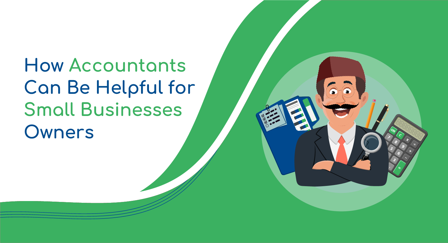 How Accountants Can Be Helpful for Small Businesses