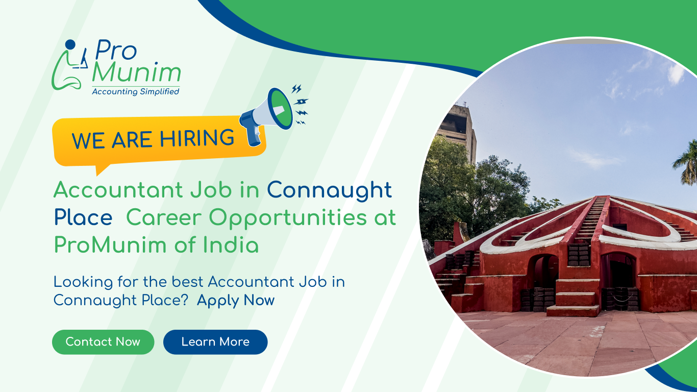 Accountant Job in Connaught Place – Latest Accounting & Finance Career Opportunities at ProMunim